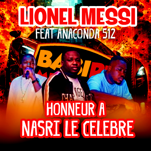 Lionel Messi feat anaconda 512 honneur à Nasri le célèbre