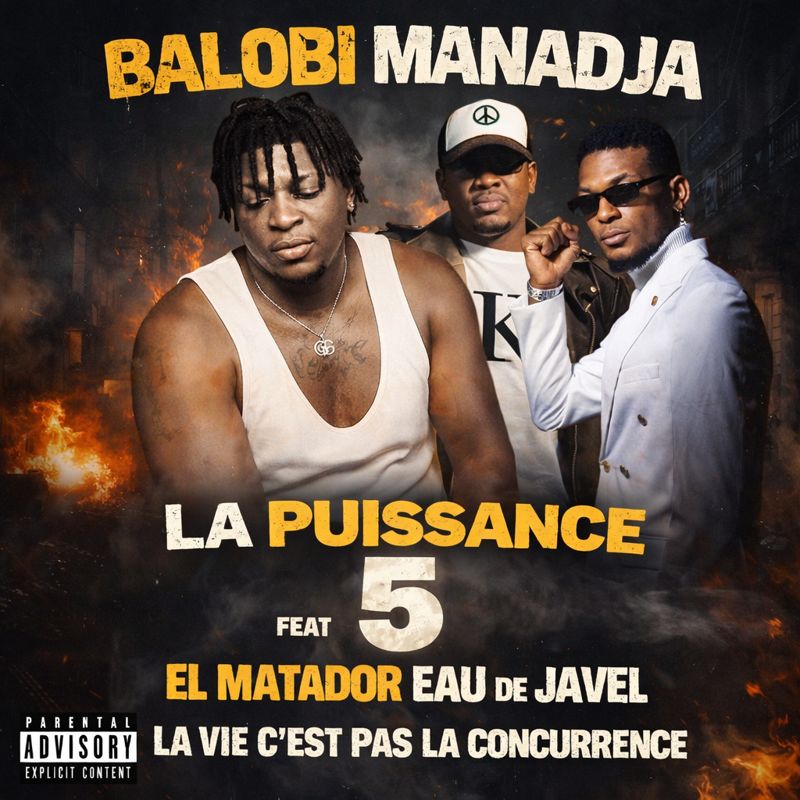 BALOBI MANADJA LA PUISSANCE 5 feat EL MATADOR EAU DE JAVEL - LA VIE CEST PAS LA CONCURRENCE